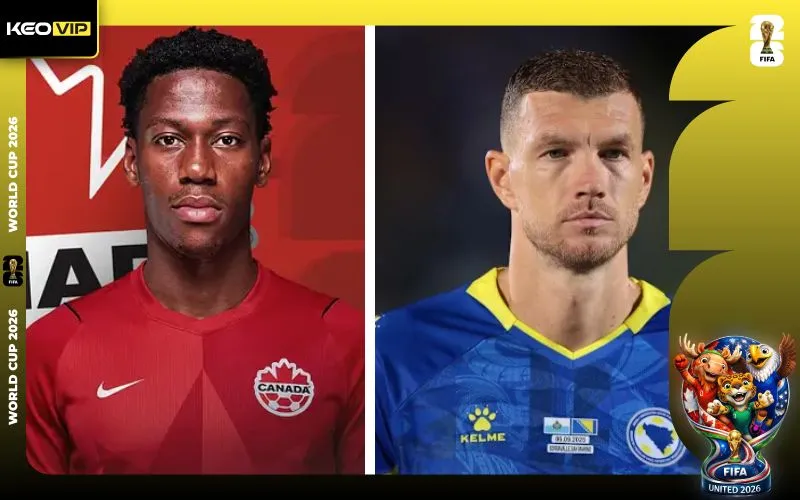 Nhận định Canada vs Bosnia 02h00 ngày 13/6/2026