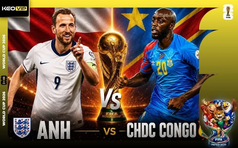 Nhận định Anh vs DR Congo 23h00 ngày 01/7/2026