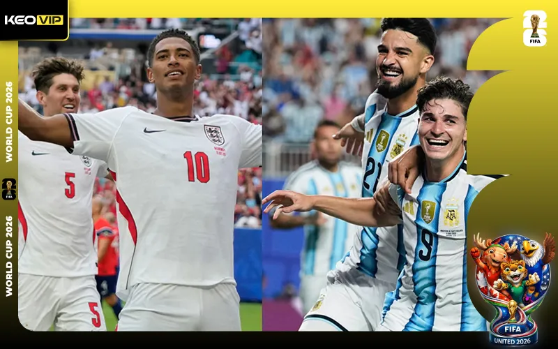 Nhận định Anh vs Argentina 02h00 ngày 16/7/2026