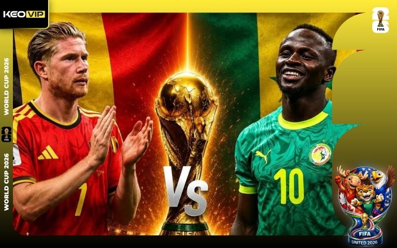 Nhận định Bỉ vs Senegal 03h00 ngày 02/7/2026