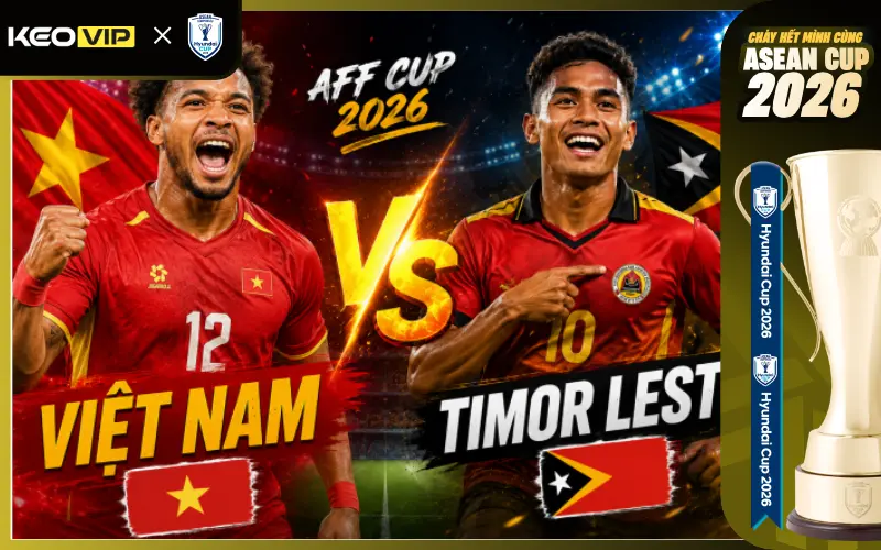Nhận định Đông Timor vs Việt Nam 20h30 ngày 24/7/2026