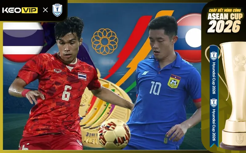 Nhận định Lào vs Thái Lan 20h00 ngày 25/7/2026