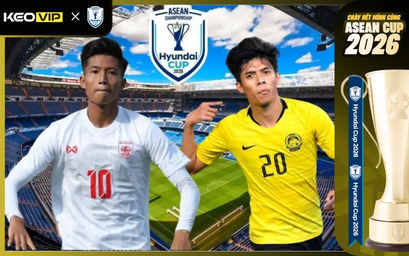 Nhận định Myanmar vs Malaysia 17h00 ngày 25/7/2026